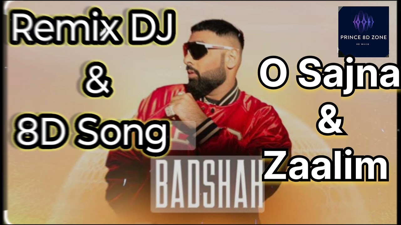 O Sajna  Zaalim  Remix Dj 8D Song Bass Boosted  Badshah  New Punjabi Song 2024  8D AUDIO Song