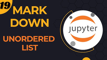 19- Markdown: Adding Unordered list in Jupyter Notebook