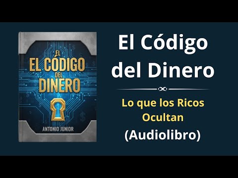 El Código del Dinero: Lo que los Ricos Ocultan - Audiolibro