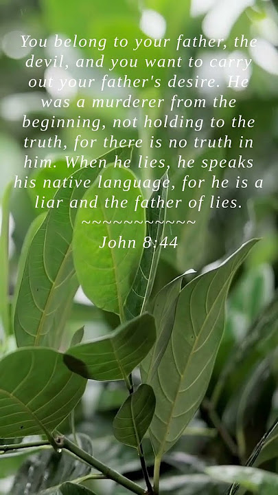 Bible | John 8:44 | You belong to your father the ...