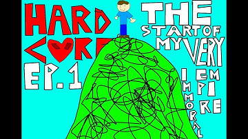 Hardcore Episode 1: The Start Of A Very Immoral Empire