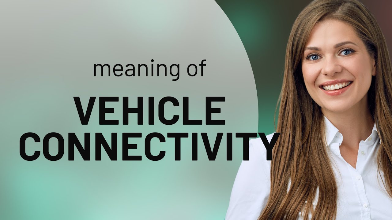 Understanding Vehicle Connectivity: The Future of Transportation