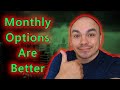 Monthly Options Are Better Than Weekly Options