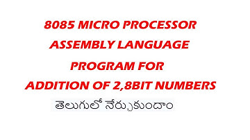 ALP for addition of two 8 bit numbers || 8085 mp || ELECTRONICS TELUGu|| 8085 TELUGU#8085
