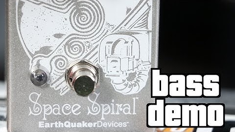 Earthquaker Devices Space Spiral Bass Demo