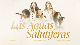 Las Aguas Salutíferas - Diante do Trono, Isaque Feat. Miel San Marcos