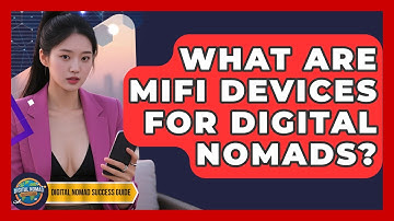 What Are MiFi Devices For Digital Nomads? - Digital Nomad Success Guide