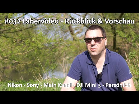 Labervideo #032 - Rund um meinen Kanal - Nikon Supertele - Sony 12-24 GMII - DJI Mini 3 - Vorschau