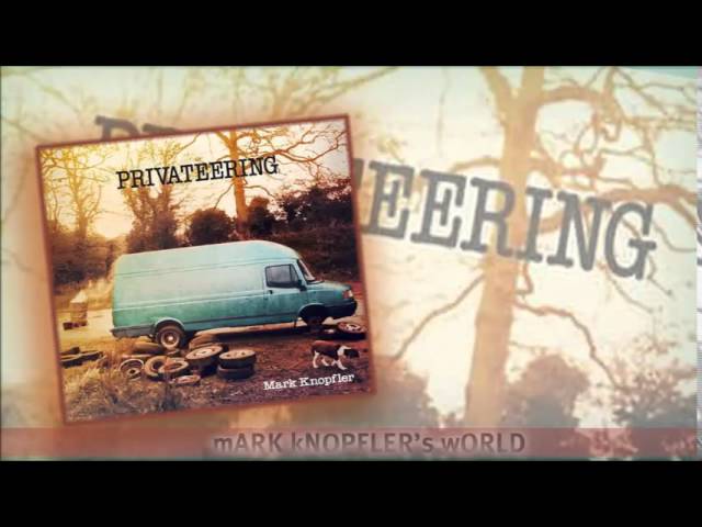 洋楽 Mark Knopfler Privateering Mark Knopfler - Privateering - YouTube