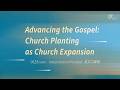 Advancing the Gospel: Church Planting as Church Expansion | Senior Pastor May Tsai