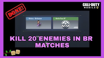 Kill 20 Enemies in BR Matches