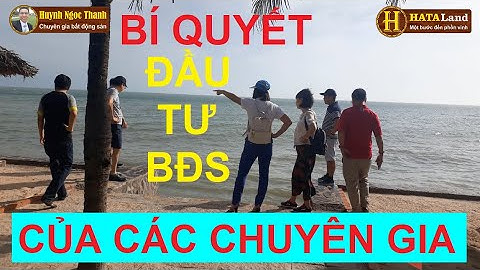 ✅ CÁCH THỨC ĐẦU TƯ BĐS PHAN THIẾT CỦA CÁC CHUYÊN GIA KHÁC BIỆT RA SAO?