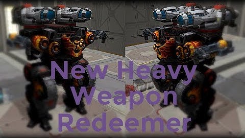 War robots test server 3.5 New Heavy Weapon Redeemer