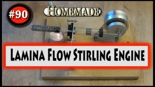 #90. Homemade Lamina Flow Stirling Engine.