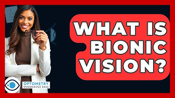 What Is Bionic Vision? - Optometry Knowledge Base