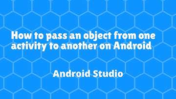 How to pass an object from one activity to another on Android