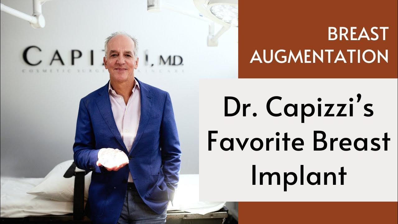 Breast Augmentation FAQ Dr. Capizzi's Favorite Breast Implant 