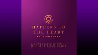 Leonard Cohen - Happens To The Heart (MANSTA & DiPap Remix) chords