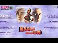Karan Arjun Full Movie Songs Audio Jukebox Shahrukh Salman Kajol Mamta Golden Hits Movie
