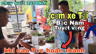 Độc Mã chạy suốt 1200kmQuán cơm xe Tải bắc Nam Tuyệt vọng khi các cao Tốc hoàn Thành