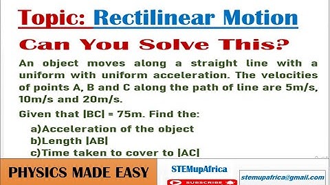 Rectilinear Motion Calculations Simplified: Beginners to Advanced Guide- Example 1