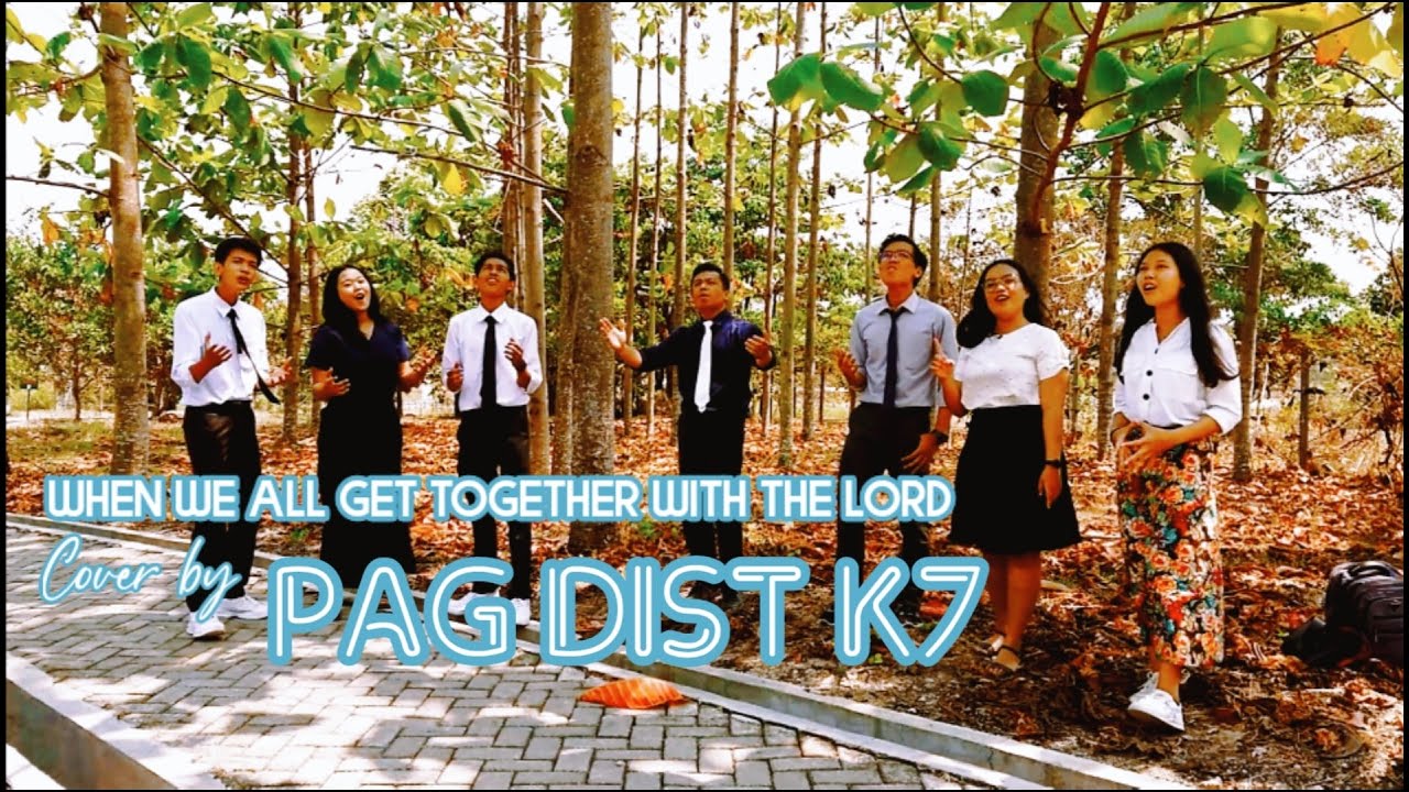 When we all get together with the lord youtube