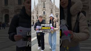 CERCHIAMO LA FIDANZATA Per MARCO A MILANO😍 Prossima CITTÀ?🤔