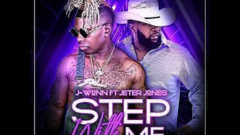 J-Wonn ft Jeter Jones - Step with me