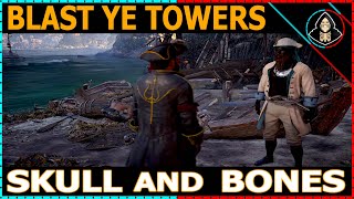 Blast Ye Towers - Skull and Bones (Walkthrough)