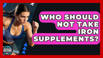 Who Should Not Take Iron Supplements? - Running Beyond Limits