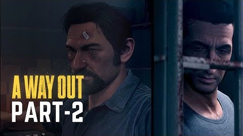 A Way Out - Prison Escape TURNS CHAOTIC! 🤯🔥 | PC | Part 2 Walkthrough