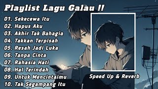 Playlist Lagu Galau Brutal🥀Speed Up   Reverb Viral TikTok 2024 Mendua, Tentang Rasa, Karena Kamu