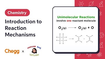 Introduction to Reaction Mechanisms | Professor Dave & Chegg Explain