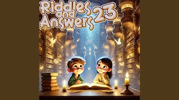 Riddles and Answers! (Song #23)