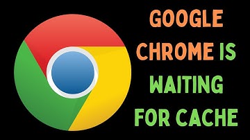 How to Fix Google Chrome is Waiting for Cache on Windows 11