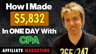 Affiliate Marketing For Beginners: How I Made $5,832 In 1 Day With CPA Marketing