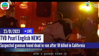 Tvb News 23 Jan 2023 Suspected Gunman Found Dead In Van After 10 Killed In California Shooting