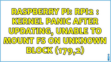 Raspberry Pi: RPi2 : Kernel panic after updating, unable to mount fs on unknown block (179,2)