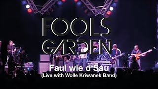 Fools Garden - Faul wie d&#39;Sau (Live with Wolle Kriwanek Band)