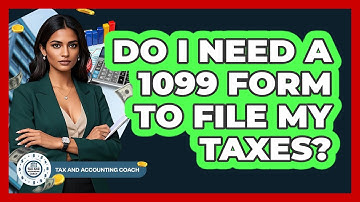 Do I Need A 1099 Form To File My Taxes? - Tax and Accounting Coach