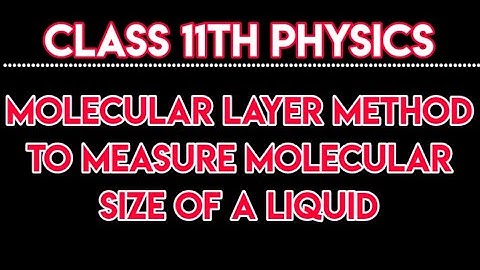 Molecular layer method to measure molecular size of a liquid