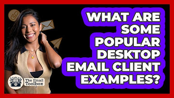 What Are Some Popular Desktop Email Client Examples? - TheEmailToolbox.com