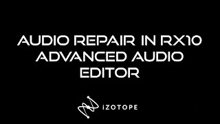 Audio Repair in RX10 Advanced Audio Editor | Before and After Audio Examples