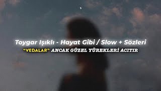 Vedalar ancak güzel yürekleri acıtır / Toygar Işıklı - Hayat Gibi (Slowed + Reverb + Sözleri) Resimi