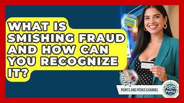 What Is Smishing Fraud And How Can You Recognize It? - Points and Perks Channel