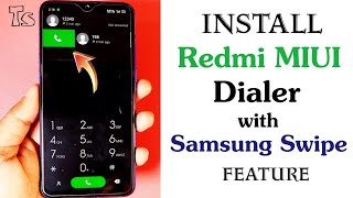 How to install Xiaomi Redmi MIUI Dialer with Samsung Swipe Feature in any Android @Technical Saifie screenshot 3