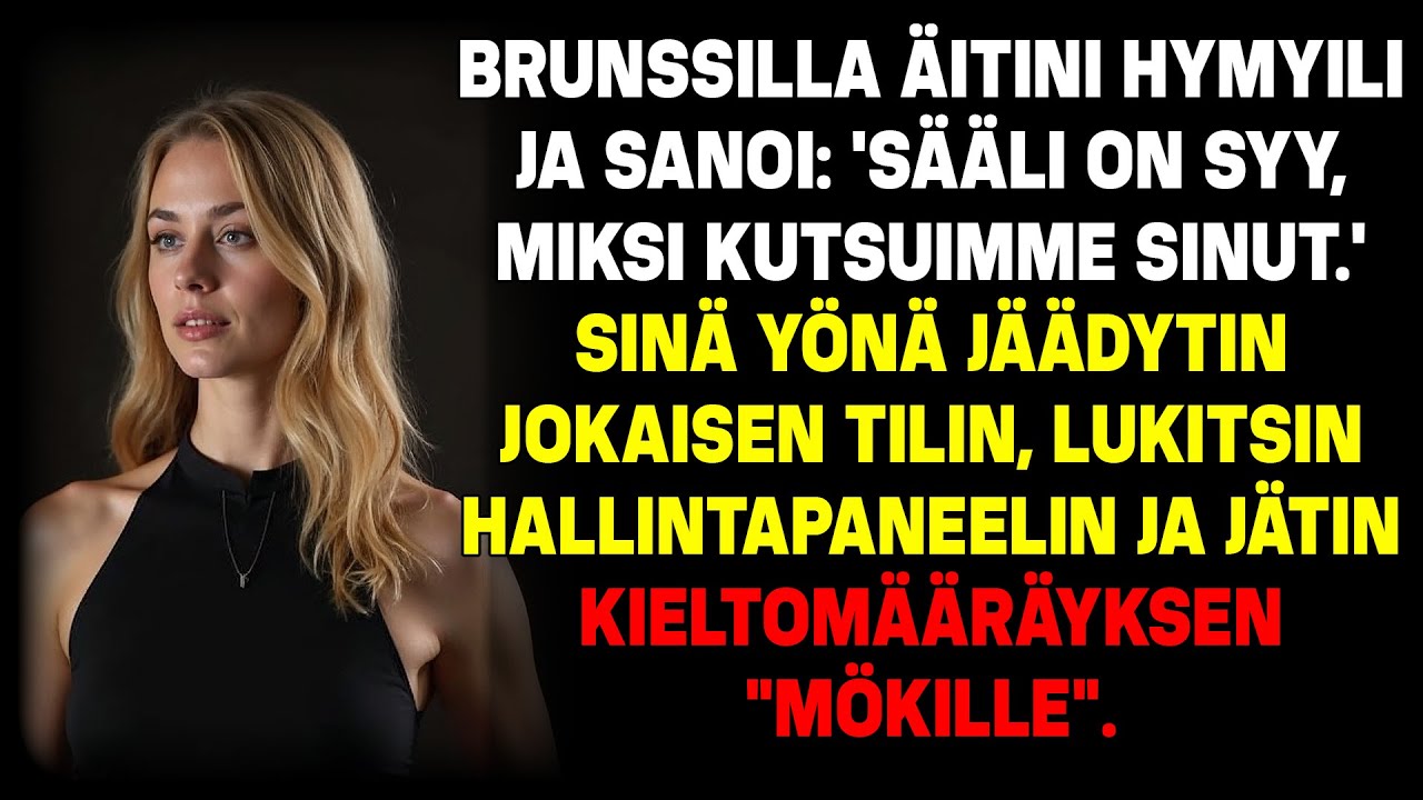 Brunssilla äiti virnisti: 'Onni, että olet mukana. Sääli syvempää kuin perintö.'