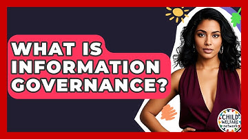 What Is Information Governance? - Child Welfare Network