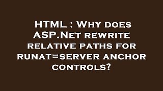 Html Why Does Asp.net Rewrite Relative Paths For Runatserver Anchor Controls?