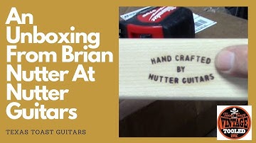 An Unboxing From Brian Nutter At Nutter Guitars